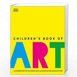 Children's Book of Art: An Introduction to the World's Most Amazing Paintings and Sculptures (Dk) by NA Book-9781405336598
