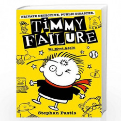 Timmy Failure: We Meet Again (Book 3) by Stephan Pastis Book-9781406386721