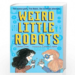 Weird Little Robots by Carolyn Crimi & Corinna Luyken Book-9781406387988