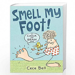Chick and Brain: Smell My Foot! by Cece Bell Book-9781406392463