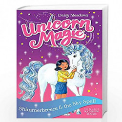 Unicorn Magic: Shimmerbreeze and the Sky Spell: Series 1 Book 2 by MEADOWS DAISY Book-9781408356944