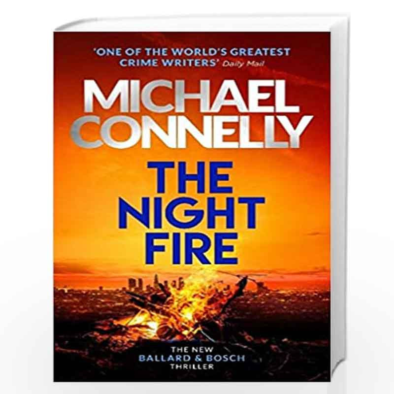 The Night Fire: A Ballard and Bosch thriller by Michael Connelly Book-9781409186052