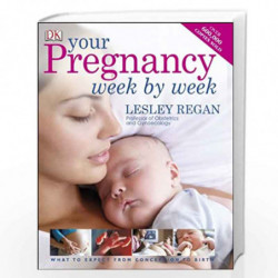 Your Pregnancy Week by Week: What to Expect from Conception to Birth by Lesley Regan Book-9781409326663