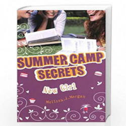 New Girl (Summer Camp Secrets) by Morgan, Melissa J Book-9781409505563
