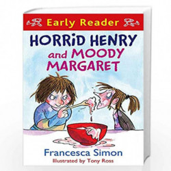 Horrid Henry Early Reader: Horrid Henry and Moody Margaret: Book 8 by SIMON FRANCESCA Book-9781444001129