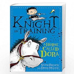 A Horse Called Dora: Book 2 (Knight in Training) by Vivian French Book-9781444922288