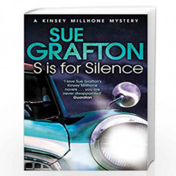 S is for Silence (Kinsey Millhone Alphabet series) by Grafton, Sue Book-9781447212409