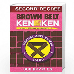 Second-Degree Brown Belt KenKen (Martial Arts Puzzles Series) by Tetsuya Miyamoto Book-9781454927235