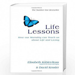 Life Lessons: How Our Mortality Can Teach Us About Life and Living by Ellisabeth Ross Book-9781471139864
