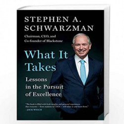 What It Takes: Lessons In The Pursuit Of Excellence by Stephen A. Schwarzman Book-9781471193491