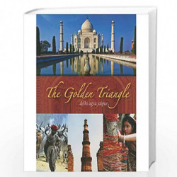 The Golden Triangle Delhi Agra Jaipur by Parragon Books Book-9781472311436