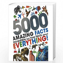 5000 Amazing Facts: Incredible but True Facts about Everything! by NA Book-9781472379337