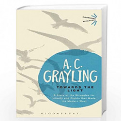 Towards the Light (Bloomsbury Revelations) by A. C. Grayling Book-9781472532145
