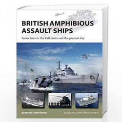 British Amphibious Assault Ships: From Suez to the Falklands and the present day (New Vanguard) by Edward Hampshire Book-9781472
