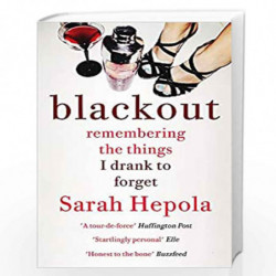 Blackout: Remembering the things I drank to forget by HEPOLA, SARAH Book-9781473616103