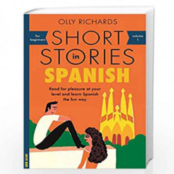 Short Stories in Spanish for Beginners: Read for pleasure at your level, expand your vocabulary and learn Spanish the fun way! (