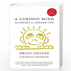 A Curious Mind: The Secret to a Bigger Life by Brian Grazer & Charles Fishman Book-9781476730776