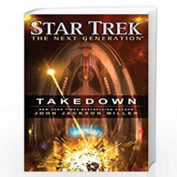 Takedown (Star Trek: The Next Generation) by JOHN JACKSON MILLER Book-9781476782713