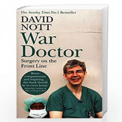War Doctor: Surgery on the Front Line by David Nott Book-9781509837052