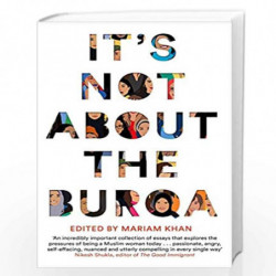 It's Not About the Burqa: Muslim Women on Faith, Feminism, Sexuality and Race by Mariam Khan Book-9781509886425