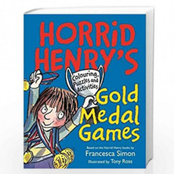 Horrid Henry's Gold Medal Games: Colouring, Puzzles and Activities by SIMON FRANCESCA Book-9781510101272