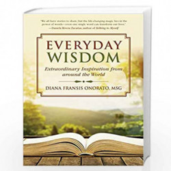 Everyday Wisdom: Extraordinary Inspiration from Around the World by Onorato, Diana Fransis Book-9781510719477