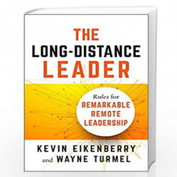 The Long-Distance Leader: Rules for Remarkable Remote Leadership by Eikenberry, Kevin Book-9781523093533