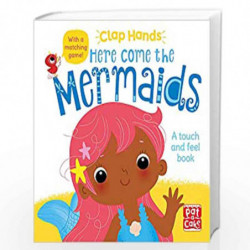 Here Come the Mermaids: A touch-and-feel board book (Clap Hands) by Pat-a-Cake Book-9781526381590