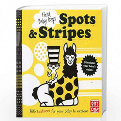 Spots and Stripes: A touch-and-feel board book for your baby to explore (First Baby Days) by Pat-a-Cake Book-9781526381798