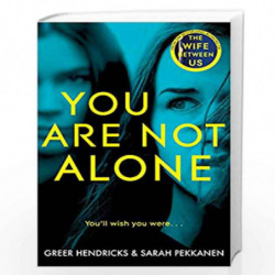 You Are Not Alone by Greer Hendricks and Sarah Pekkanen Book-9781529010787