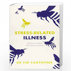 Stress-related Illness: Advice for People Who Give Too Much by Tim Cantopher Book-9781529329193
