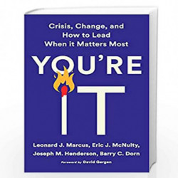 You're It : Crisis, Change, and How to Lead When It Matters Most by Leonard J. Marcus Book-9781541756939