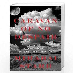 Caravan of No Despair: A Memoir of Loss and Transformation by Mirabai Starr Book-9781622034130