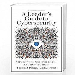 A Leader's Guide to Cybersecurity by Parenty, Thomas J. Book-9781633697997