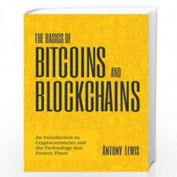 The Basics of Bitcoins and Blockchains by Antony Lewis Book-9781642503432