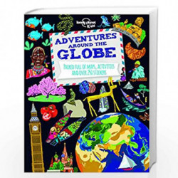 Adventures Around the Globe: Packed Full of Maps, Activities and Over 250 Stickers (Lonely Planet Kids) by Lonely Planet Kids Bo