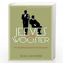 A Brief Guide to Jeeves and Wooster (Brief Histories) by CAWTHORNE NIGEL Book-9781780338248