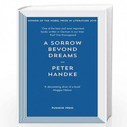 A Sorrow Beyond Dreams by Peter Handke Book-9781782276081