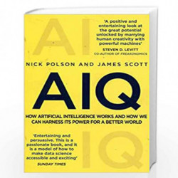 AIQ: How artificial intelligence works and how we can harness its power for a better world by Polson, Nick, Scott, James Book-97