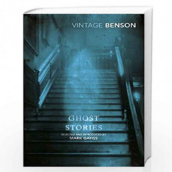 Ghost Stories: Selected and Introduced by Mark Gatiss (Vintage Classics) by Benson, E F Book-9781784871901