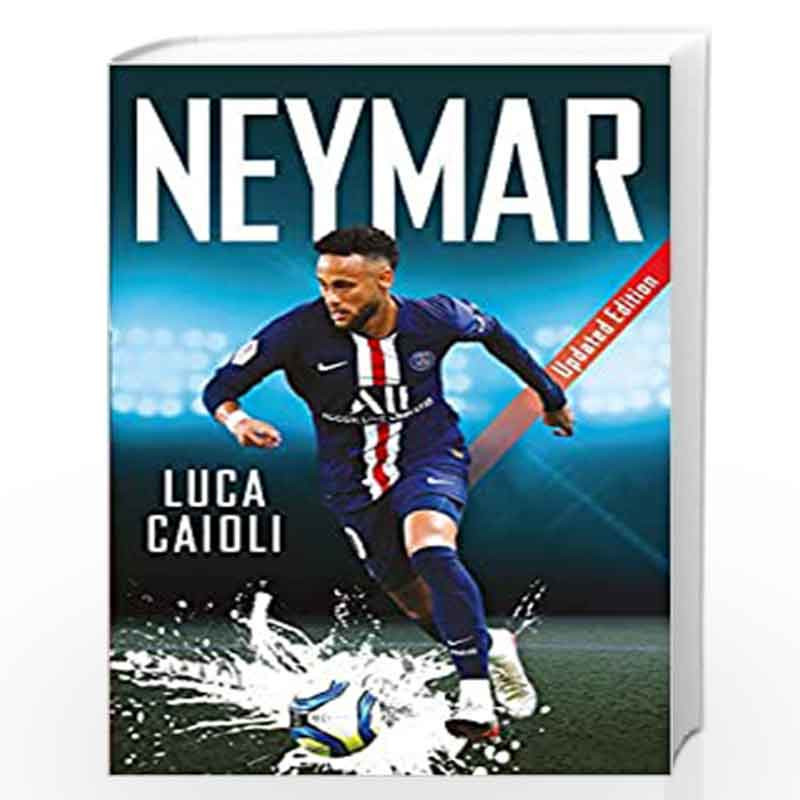 Neymar 2020 (Luca Caioli) by CAIOLI LUCA Book-9781785785832