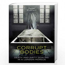 Corrupt Bodies by Peter Everett Book-9781785785979