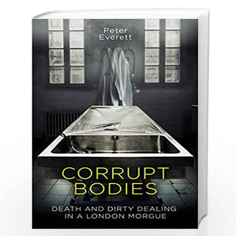 Corrupt Bodies by Peter Everett Book-9781785785979