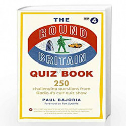 The Round Britain Quiz Book: 250 challenging questions from Radio 4s cult quiz show by BAJORIA, PAUL Book-9781785944642