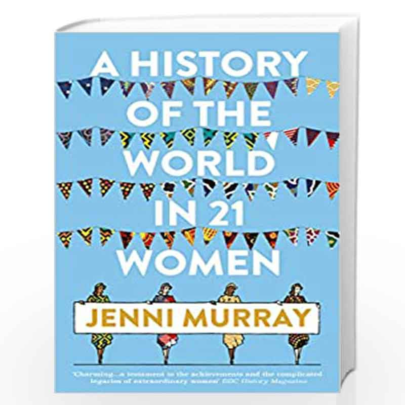 A History of the World in 21 Women : A Personal Selection by Jenni Murray Book-9781786076281