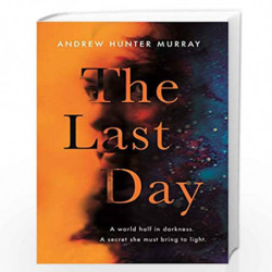The Last Day: The Sunday Times bestseller and one of their best books of 2020 by Murray, Andrew Hunter Book-9781786331922
