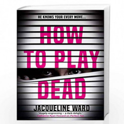 How to Play Dead by Jacqueline Ward Book-9781786493798