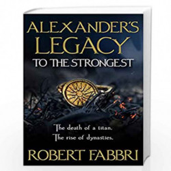 Alexander's Legacy: To The Strongest by Robert Fabbri Book-9781786497970