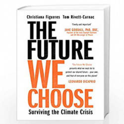 The Future We Choose: Surviving The Climate Crisis by Christiana  Figueres , Tom Carnac Book-9781786580535