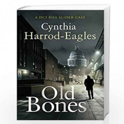 Old Bones (Bill Slider Mysteries) by Cynthia Harrod-Eagles Book-9781786894908